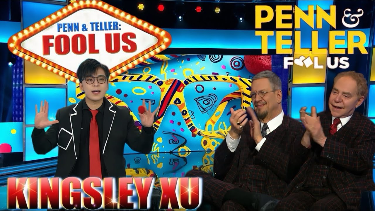Kingsley Xu Fool Us Act《A School Day》//Penn&Teller