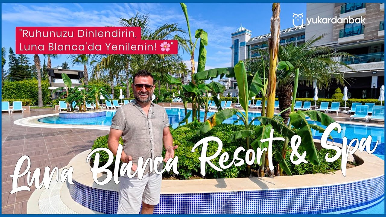 Luna Blanca Resort & Spa’da Bir Gün! 🏝️✨