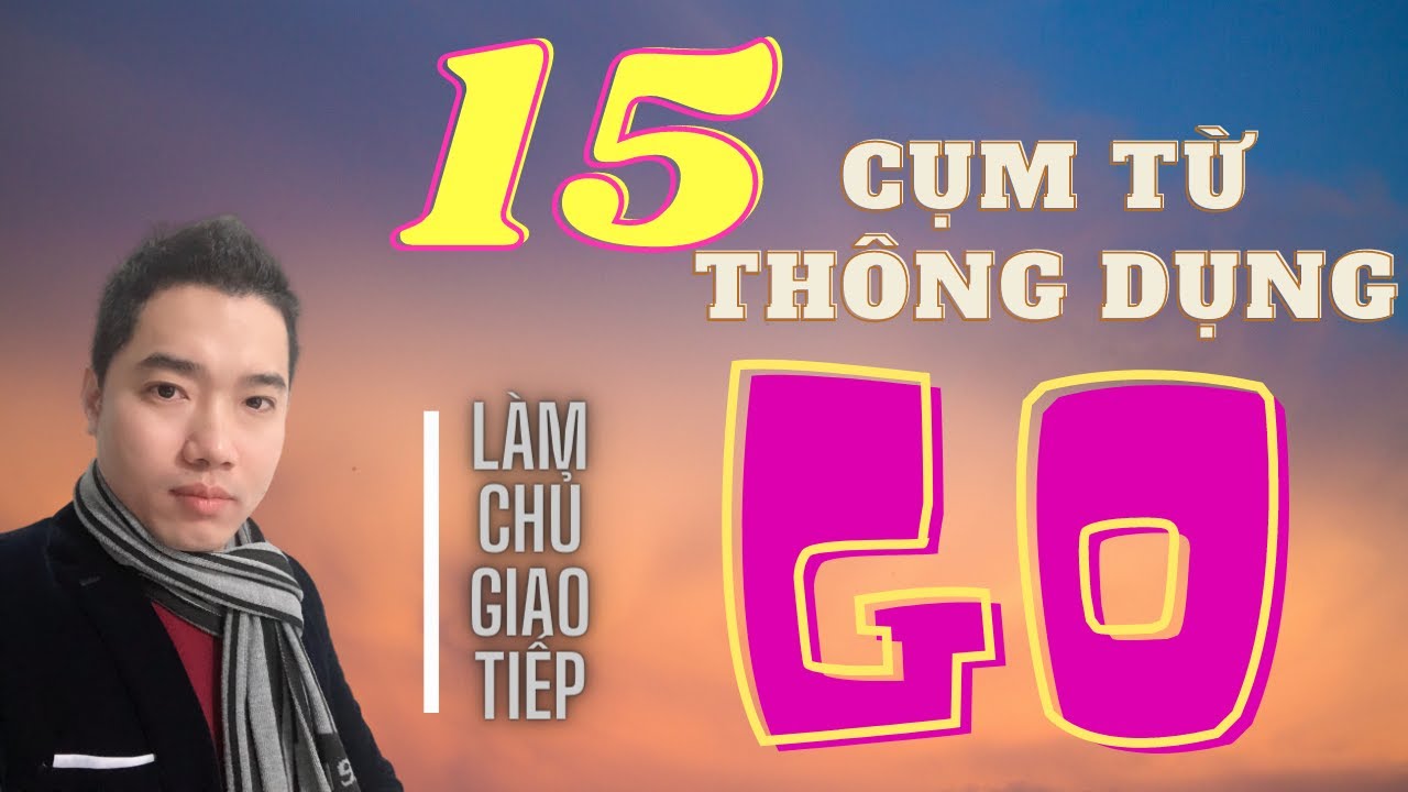 (1000 cụm từ giao tiếp - Bài 6) 15 cụm từ thông dụng rất DỄ QUÊN - Xem 5 lần liệu có thuộc???