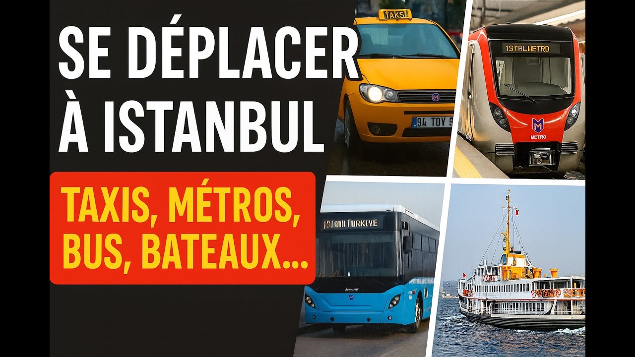 Se déplacer à Istanbul : taxis, métros, bus, bateaux... tout ce qu’il faut savoir !