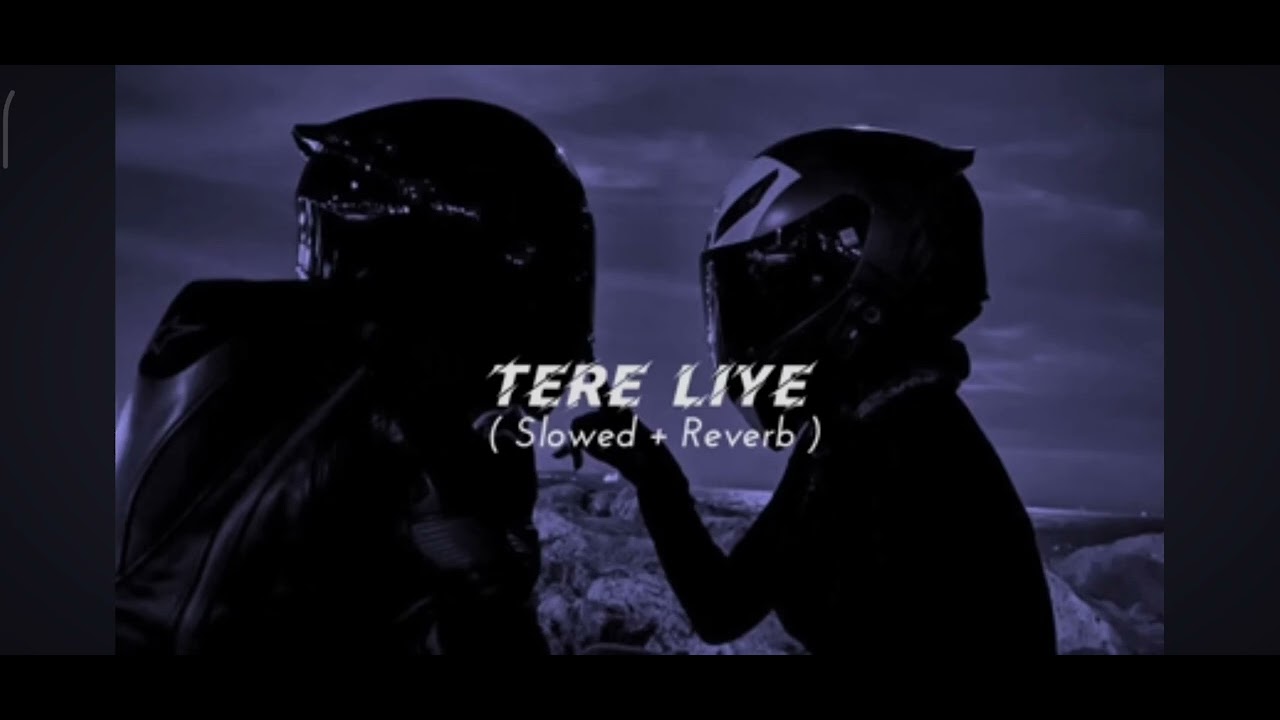 Tere liye (slowed+reverb) 