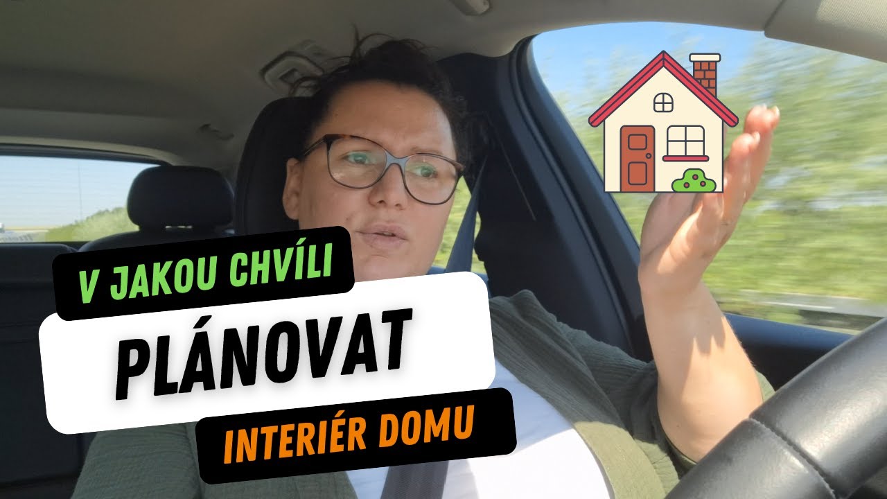 V jakou chv&iacute;li pl&aacute;novat interi&eacute;r domu / Autopodcast s Michaelou #02