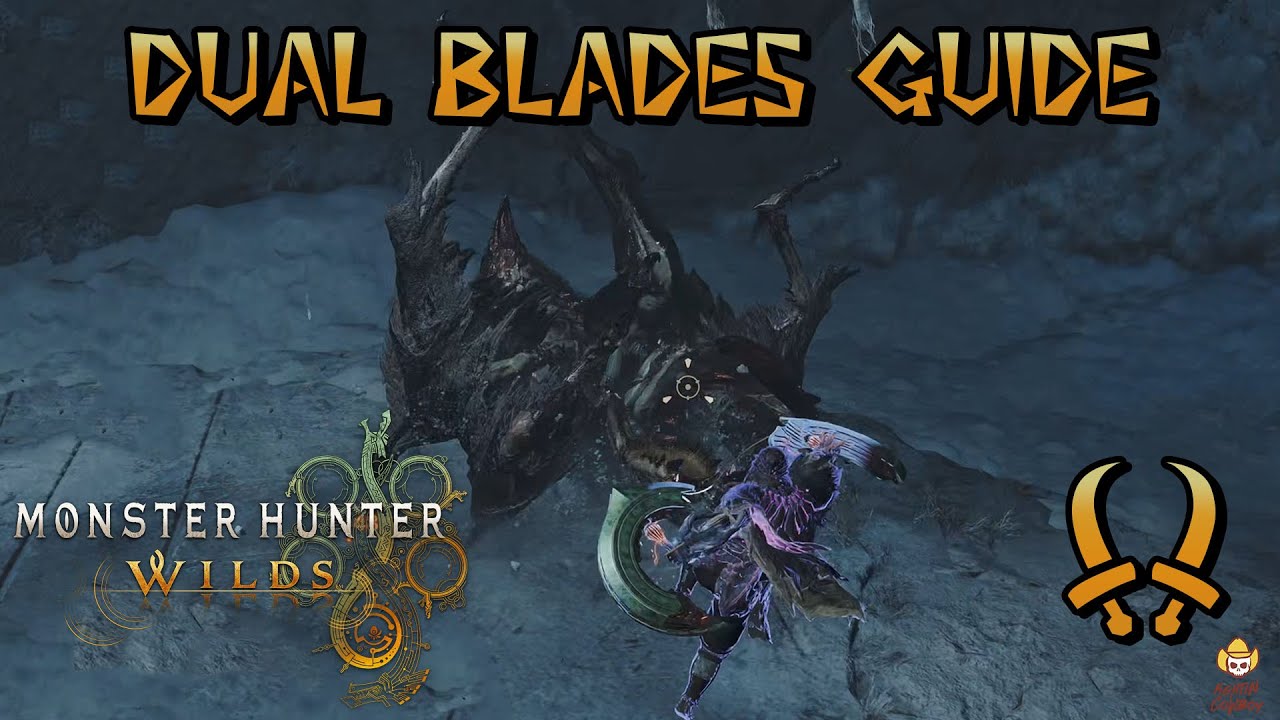 Monster Hunter Wilds - Ultimate Dual Blades Guide