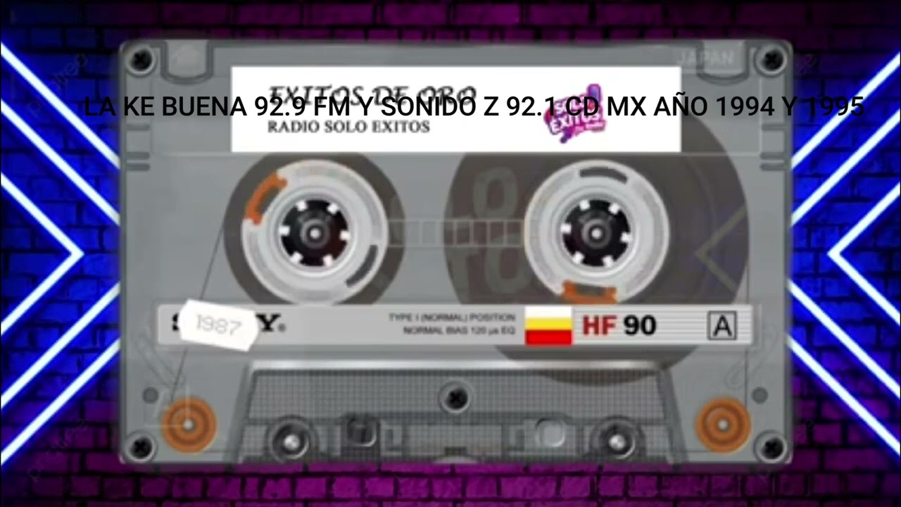 LA KE BUENA 92.9 FM Y SONIDO Z 92.1 FM CD MX 1994 Y 1995