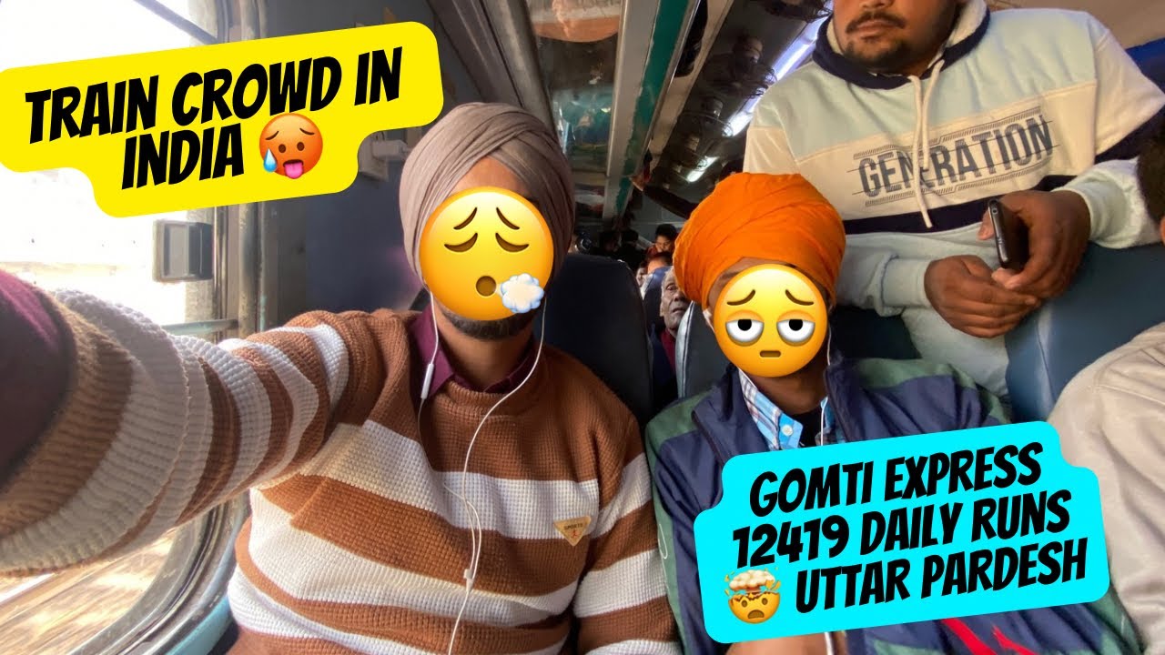 TRAIN CROWD IN INDIA 🥵 12419 GOMTI EXPRESS CHAIR CAR 🤯 KANPUR TO DELHI | Charde Panjab Aale 