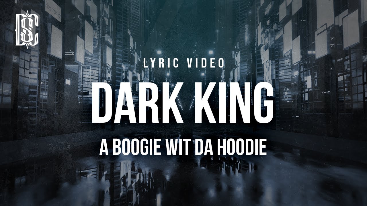 A Boogie Wit Da Hoodie - Dark King | Lyrics