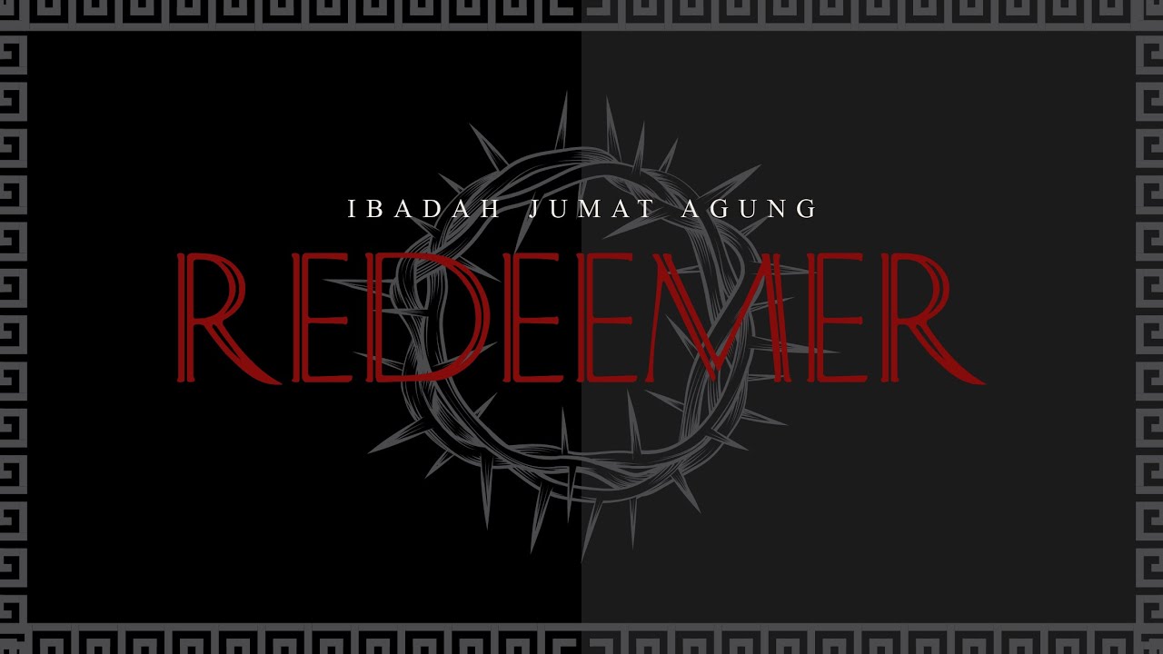 REDEEMER | ICC GOOD FRIDAY SERVICE 7 APRIL 2023