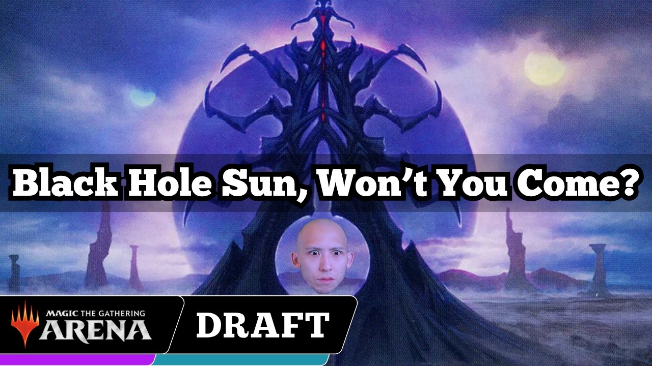 Black Hole Sun, Won't You Come? | Mixed-Up Premier Draft | MTG Arena