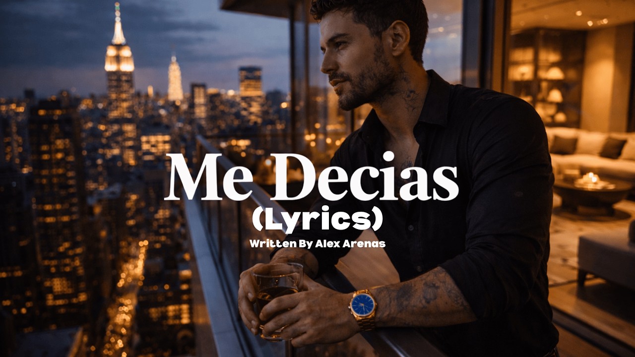 Me Decías (Lyrics) - Written by Alex Arenas