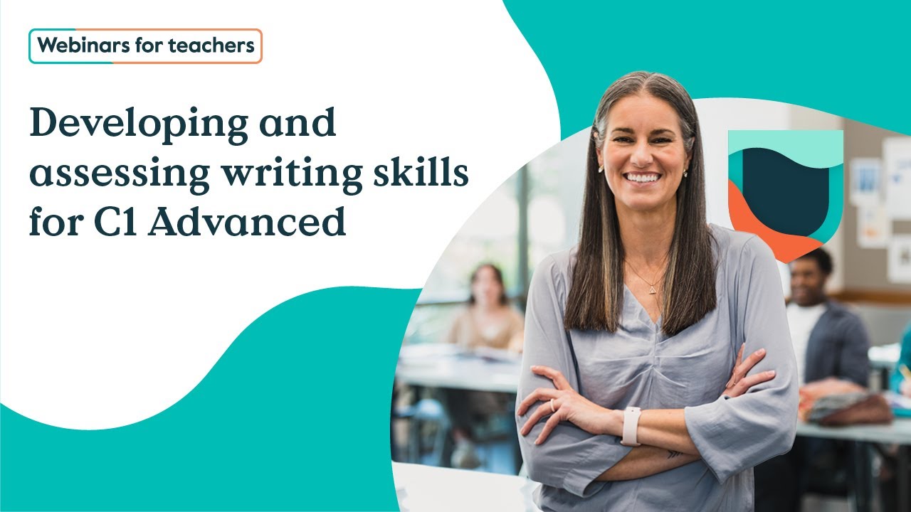 Developing and assessing writing skills for C1 Advanced