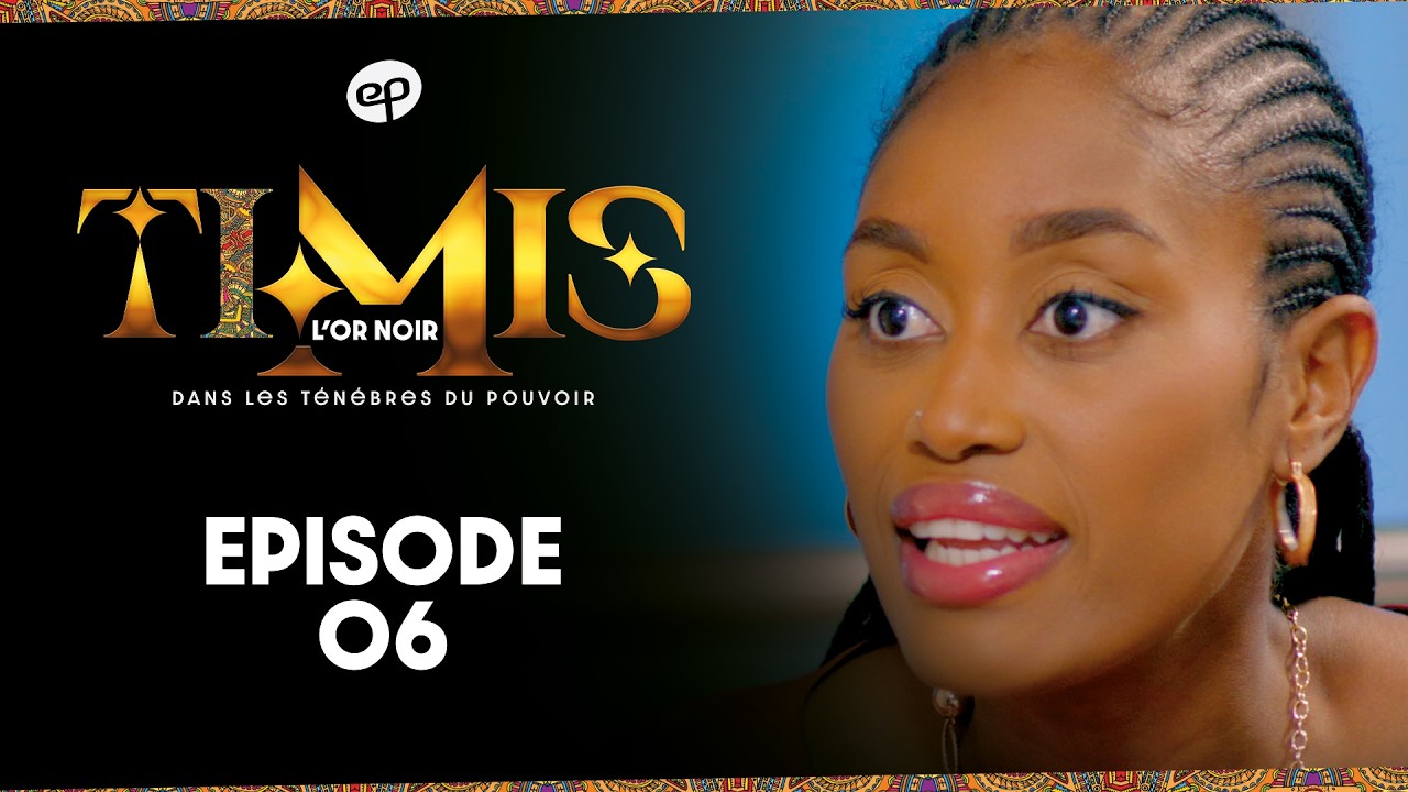 TIMIS - L'Or Noir - Episode 6 **VOSTFR**
