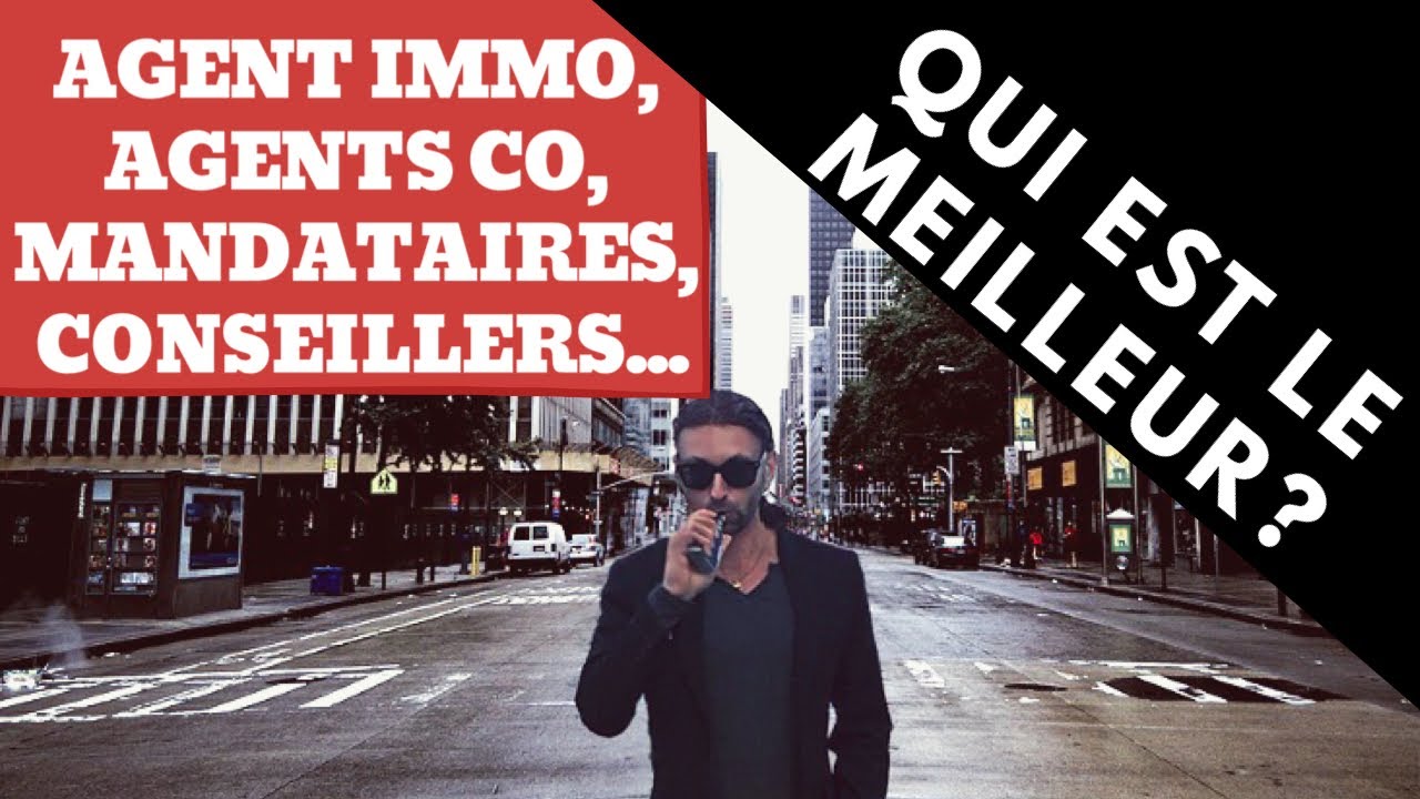 Quelles différences entre agents immobiliers, mandataires, agents commerciaux, conseillers...