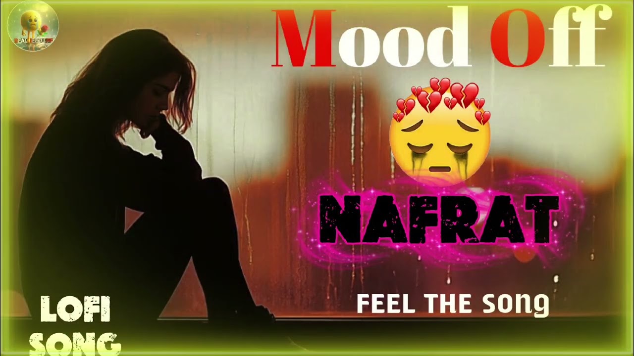 NAFRAT |SONGS |HEART💔BROKEN🥺LOFI MASHUP |SLOW + REVERBLOFI MIX |#sad #trending #songs