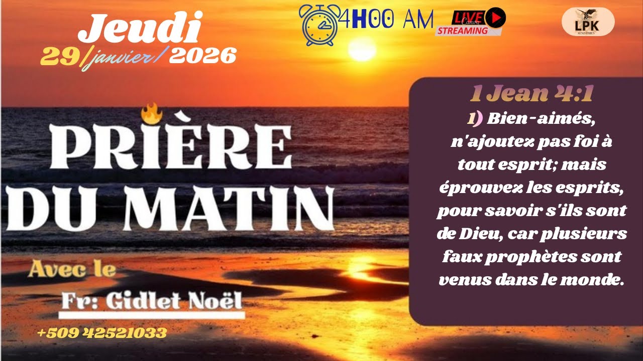 PRIERE DU MATIN JEUDI 29 JANVIER 2026 AVEC FR- GIDLET NOEL, PHONE : +50942521033.