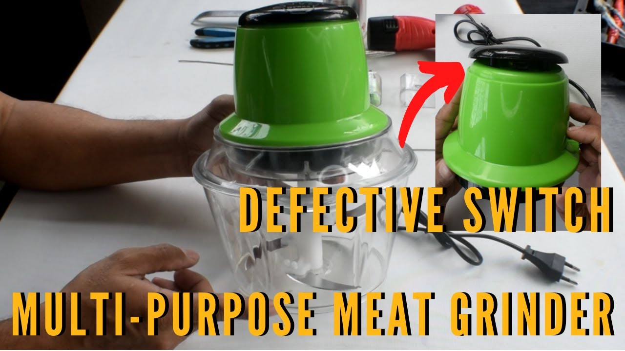 HOW TO REPAIR MULTI-PURPOSE MEAT GRINDER DEFECTIVE SWITCH COVER
