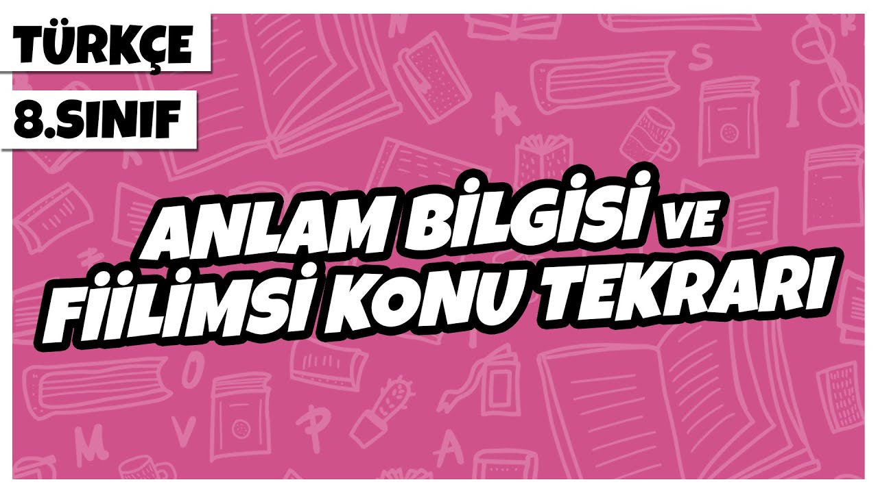8. Sınıf Türkçe - Anlam Bilgisi ve Fiilimsi Konu Tekrarı | 2022