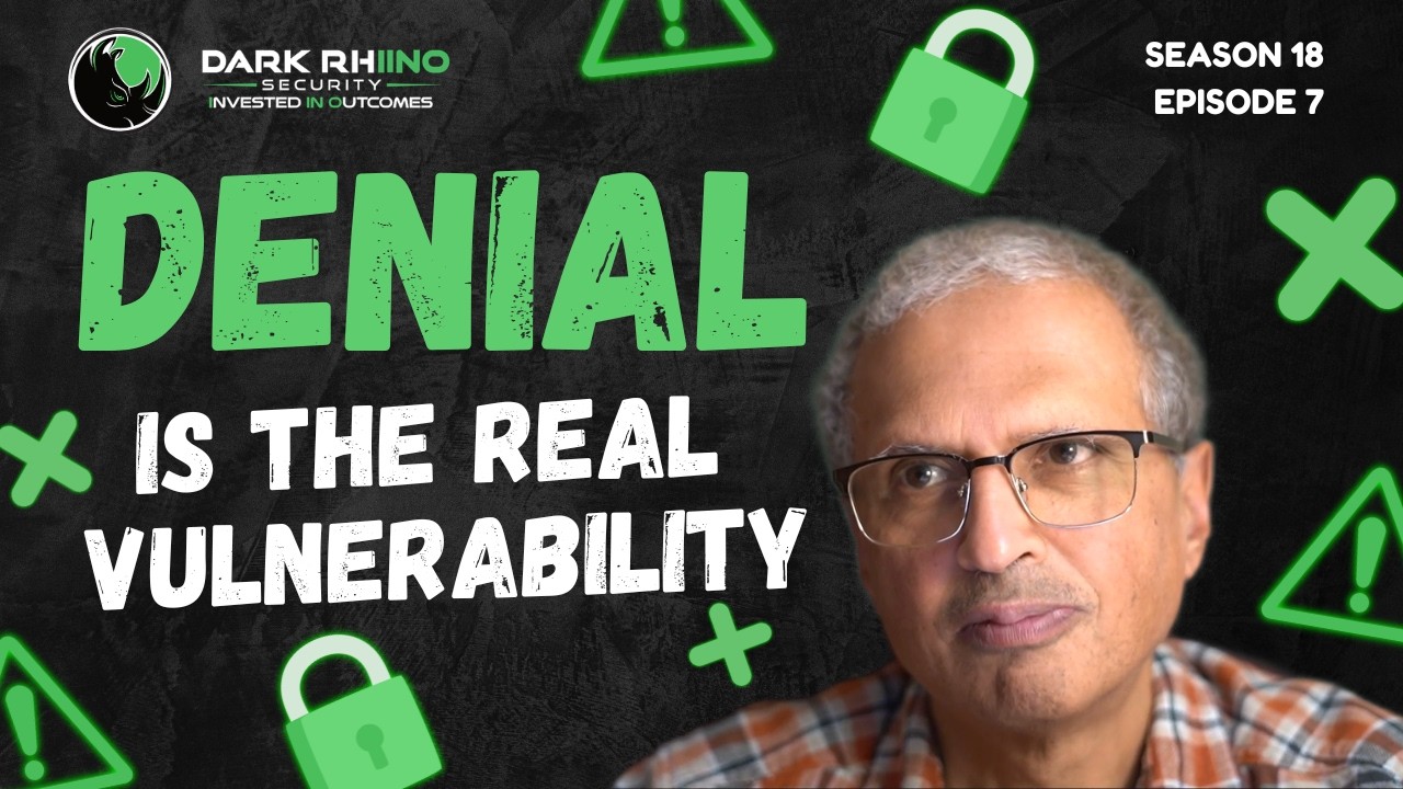 Denial Is the REAL Vulnerability | Security Confidential