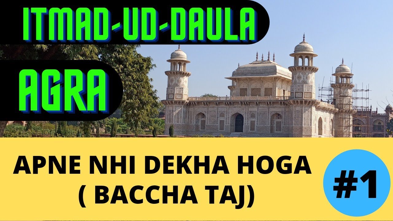 #1 Itmad-ud-Daula (Baccha Taj) Agra