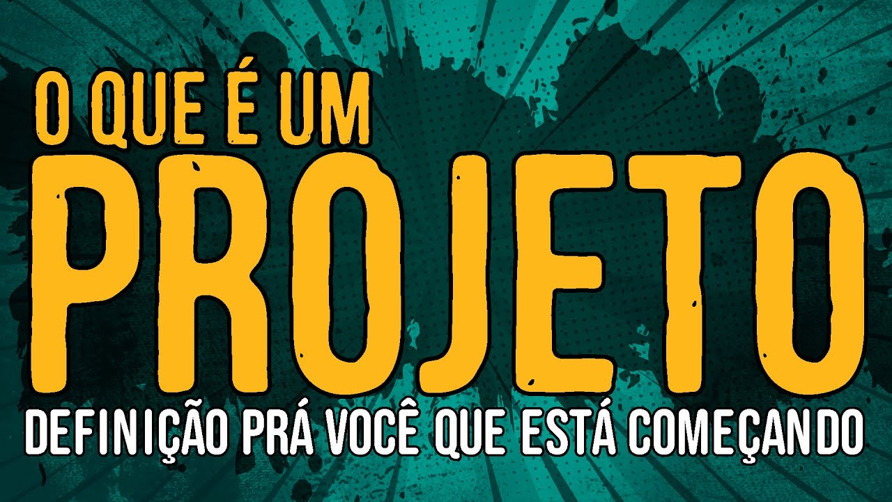 O Que &eacute; Um Projeto?
