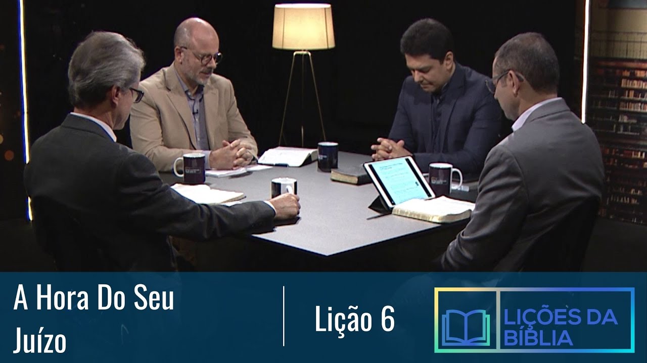 Lição 6 - A hora do Seu juízo / 2º TRIMESTRE DE 2023
