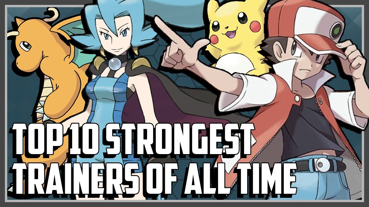 Top 10 Strongest Pokemon Trainers of All Time!