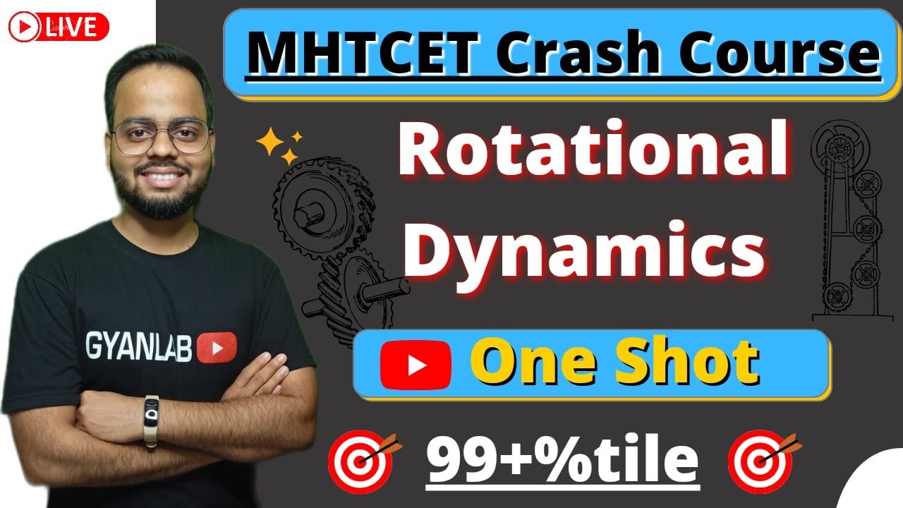 MHTCET 2022 Crash Course | Rotational Dynamics | One Shot | Physics | Gyanlab | 🎯99%tile |