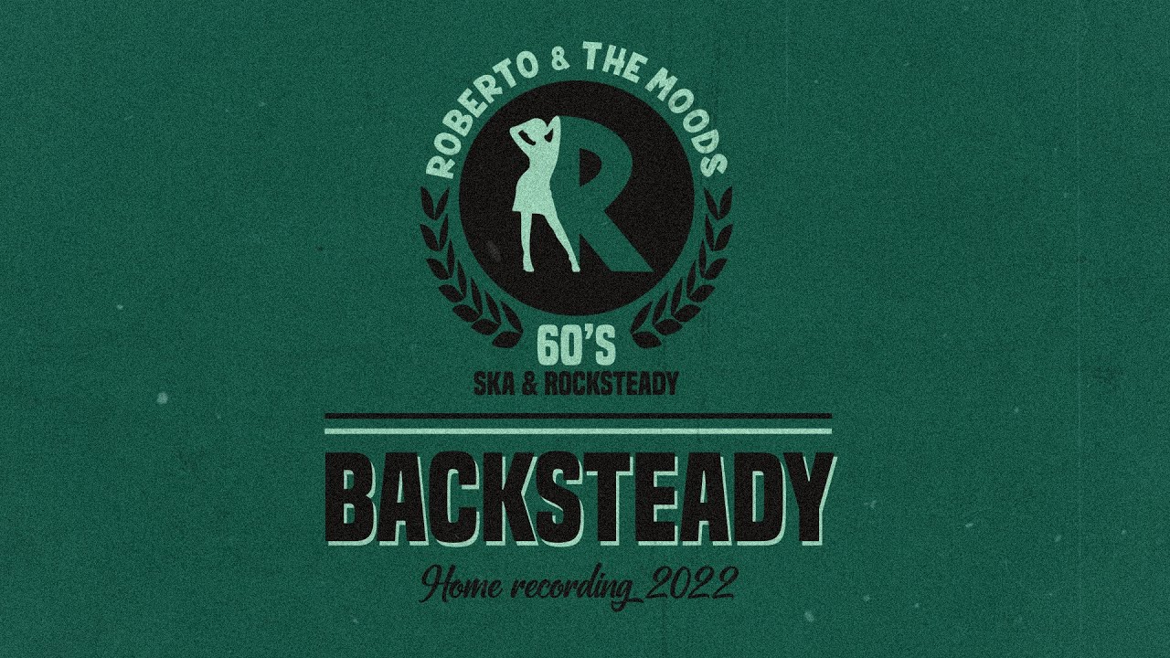 BACKSTEADY - Roberto & the Moods