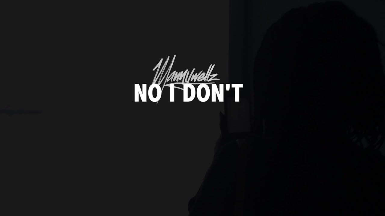 Mannywellz - No I Don't (Lyric Video)