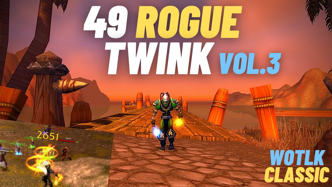 Level 49 Rogue Twink PvP Vol.3 - Classic WOTLK