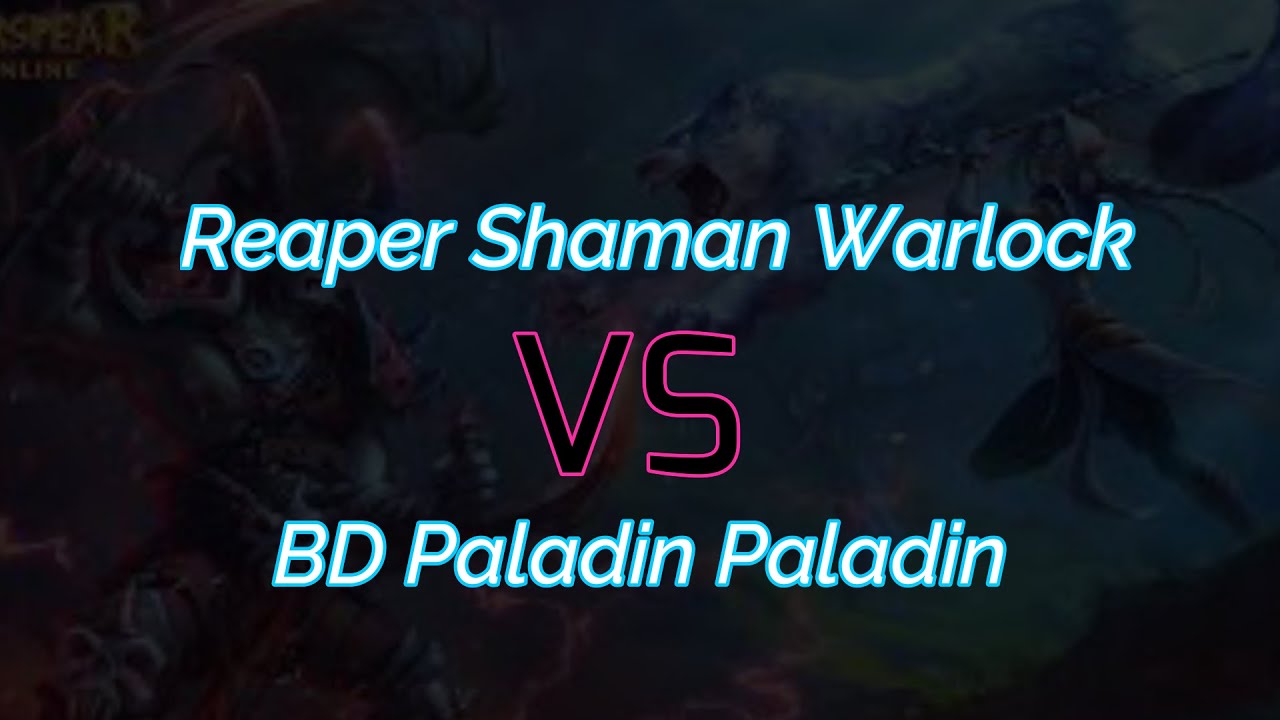 Warspear online - Seals war - Reaper Lock Shaman vs BD Paladin paladin