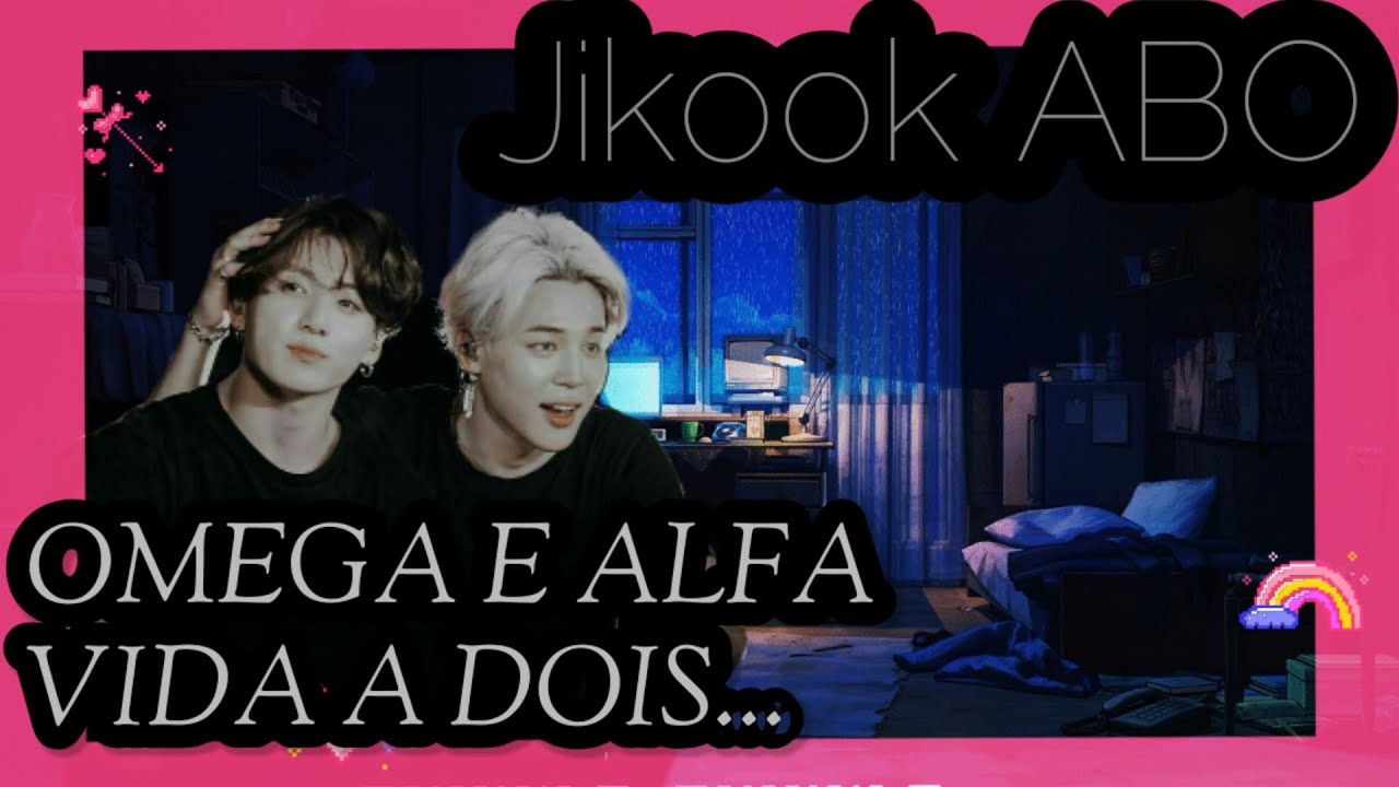 JIKOOK ABO - ÔMEGA E ALFA - JUNGKOOK ESTÁ DOENTINHO...