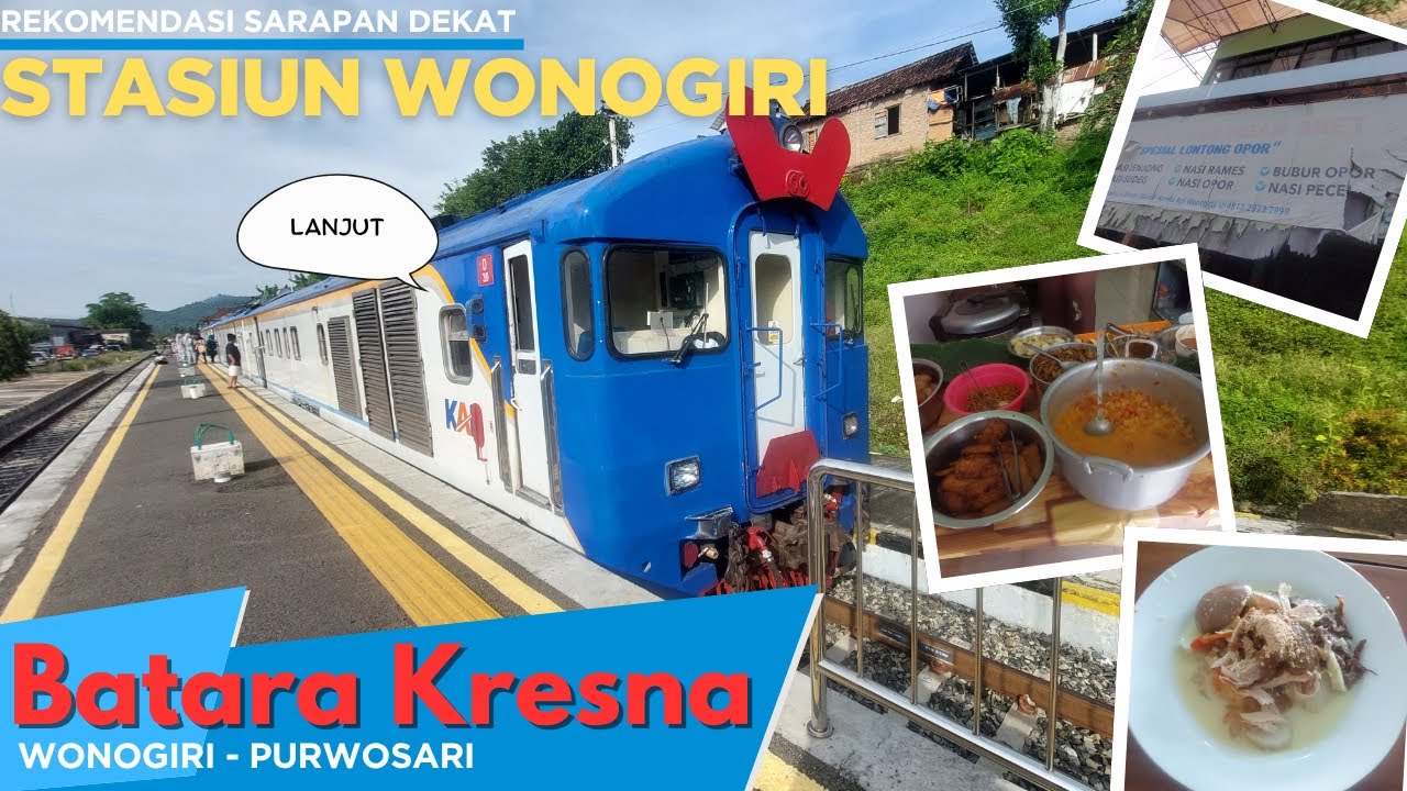 SARAPAN DEKAT STASIUN WONOGIRI, lalu balik ke SOLO dengan KA BATARA KRESNA