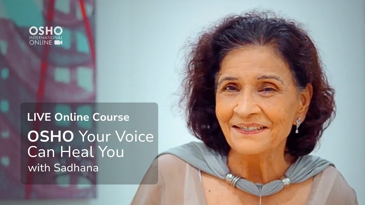 OSHO Your Voice Can Heal You – LIve Online Course #osho #voiceeffects #onlinecourses