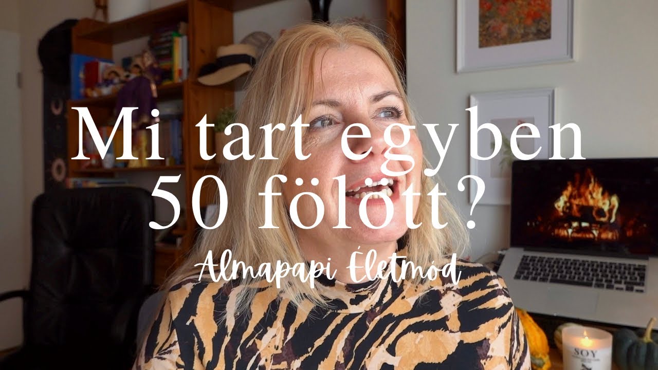 Mi tart egyben? Mi visz előre a mindennapokban? 50 f&ouml;l&ouml;tt