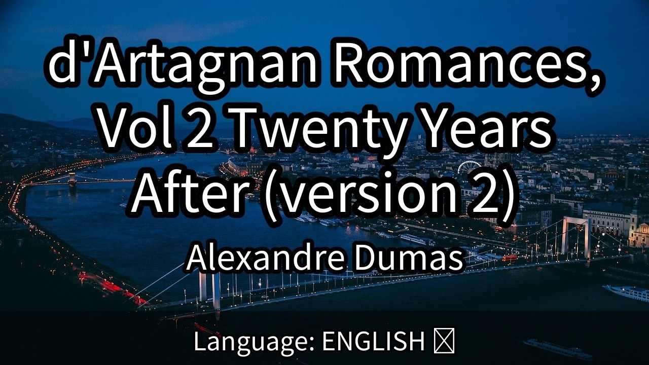 dArtagnan Romances, Vol 2 Twenty Years After ver｜Alexandre Dumas｜ FULL AudioBook Movie🎧📖🌟 part1