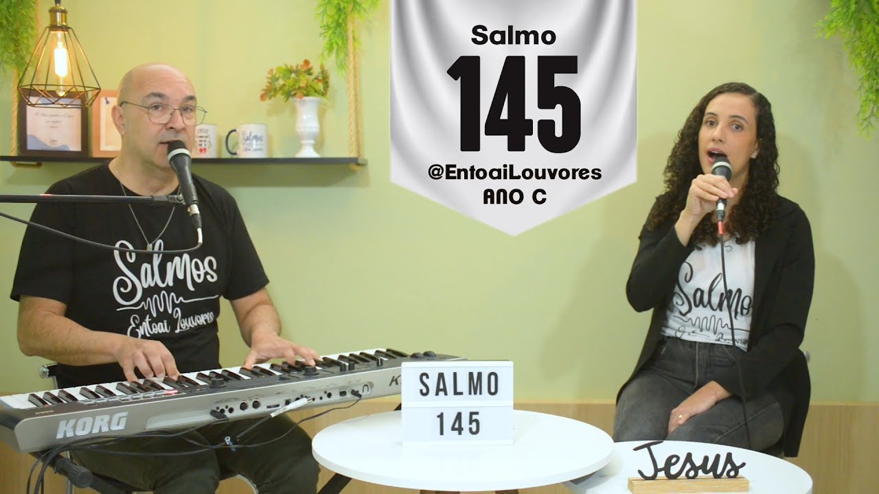 Salmo 145 -  Bendize, minha alma, louva ao Senhor! - Entoai Louvores