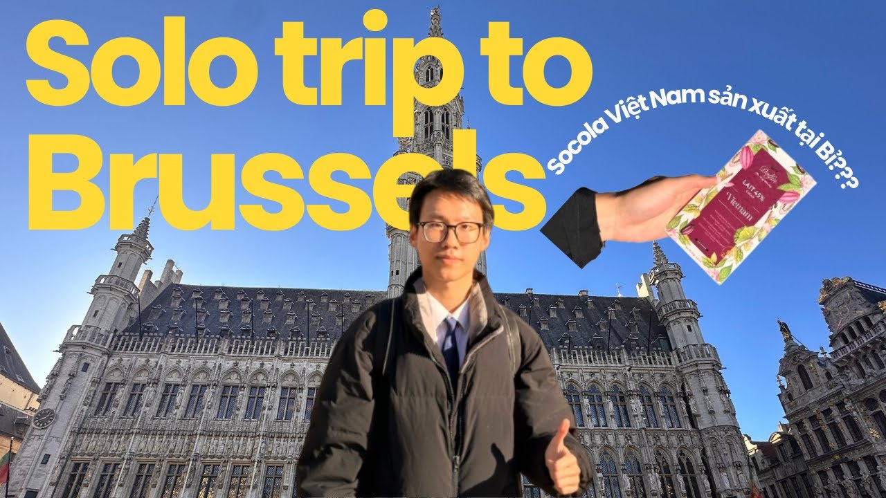 #4 VLOG | Chuyến đi chơi 1 mình đầu tiên sẽ như thế nào...? To Bruxelles.