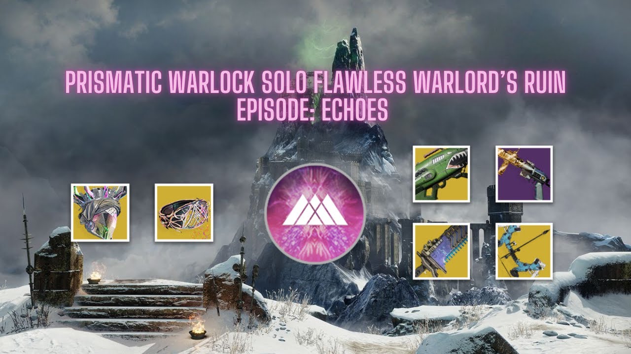 Destiny 2 Solo Flawless Warlord's Ruin - Episode: Echoes - Prismatic Warlock