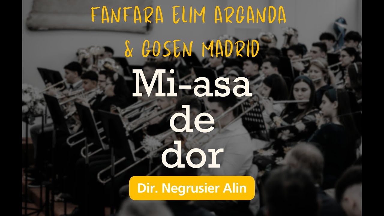 Mi-așa de dor - Fanfara Elim Arganda & Gosen Madrid