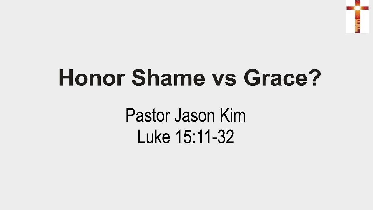 Honor Shame vs. Grace?