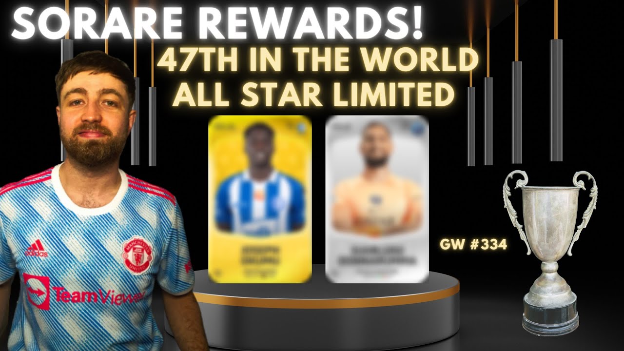 47th In The World In All Star Limited! SORARE REWARDS OPENING! Sorare Rewards For GameWeek #334