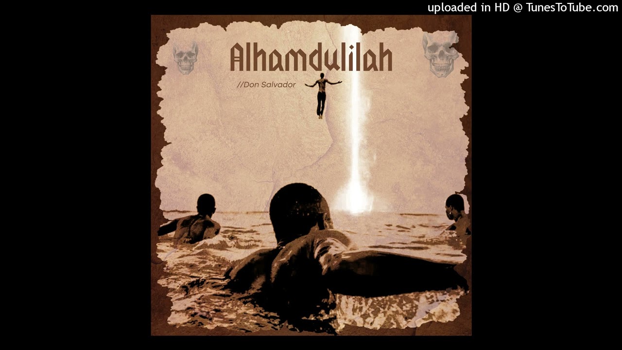 Don Salvador-ALHAMDULILAH ft El Twakkie Vegas