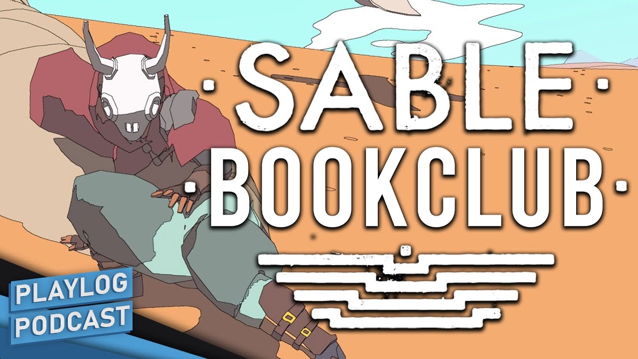 Sable Bookclub! Should You Play Sable? | Playlog Podcast EP. 37