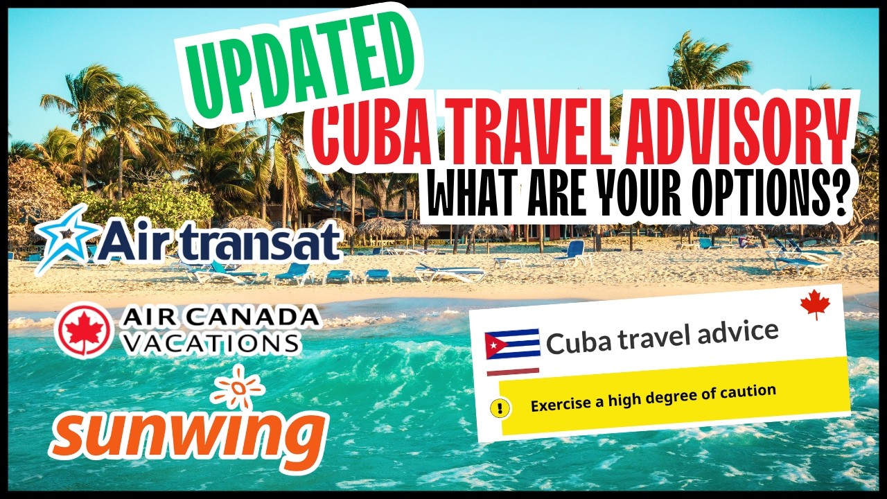 UPDATED Cuba Travel Advisory: What Options Do Canadians Have?