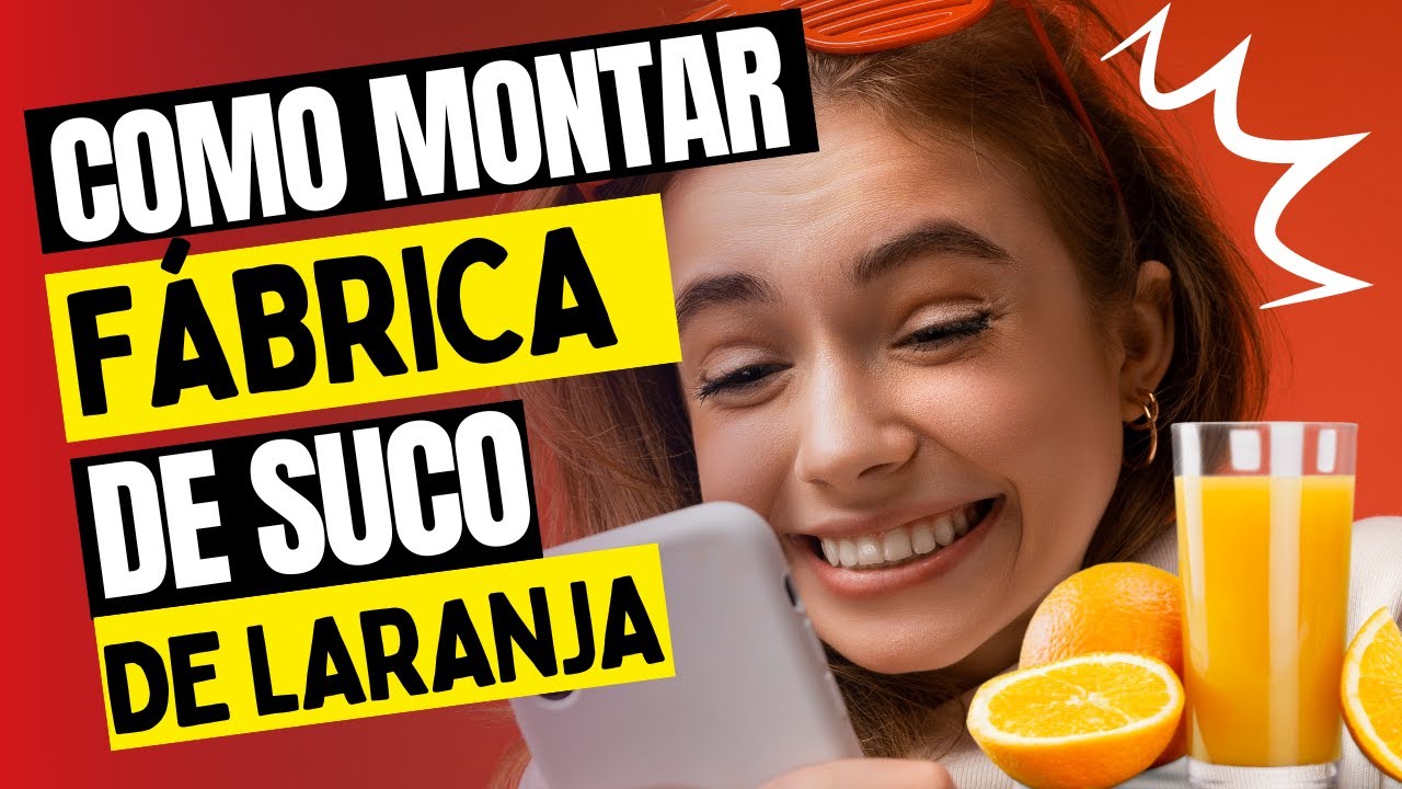 Como Montar Fábrica de Suco de Laranja