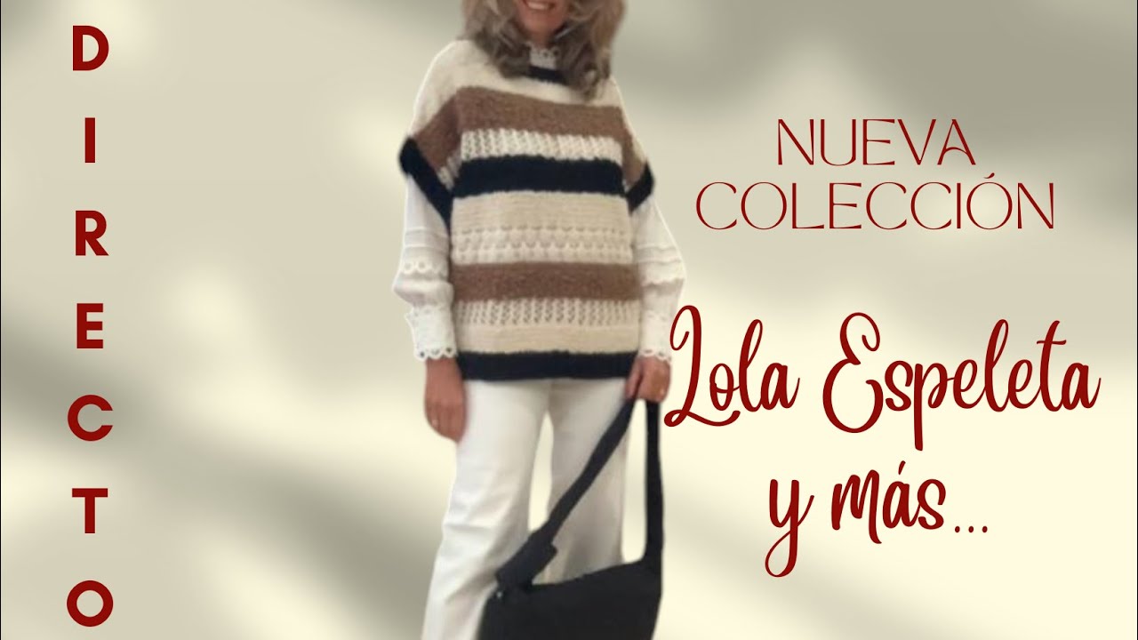 DIRECTO: Nueva colección de LOLA ESPELETA y más...