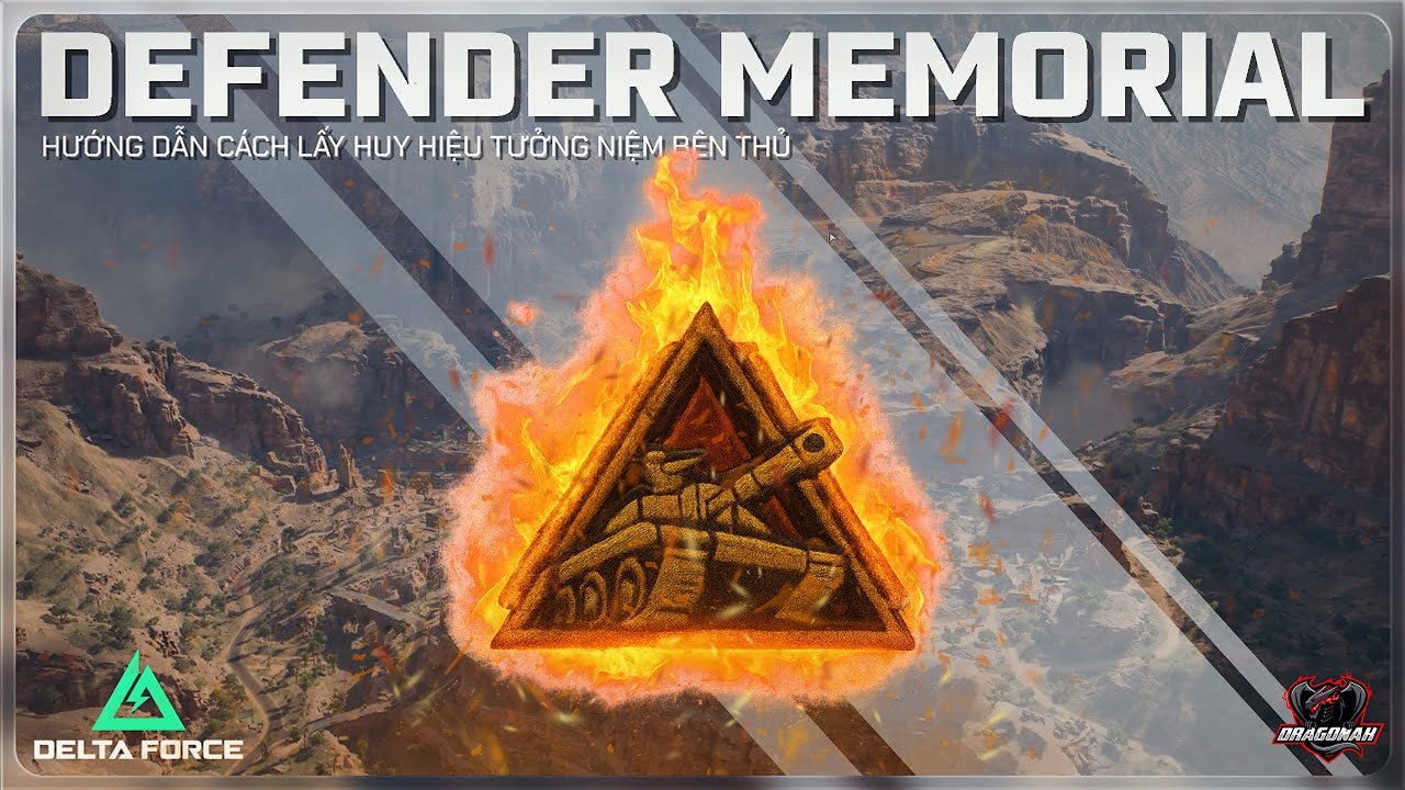 HƯỚNG DẪN LẤY HUY HIỆU TƯỞNG NIỆM B&Ecirc;N THỦ - DEFENDER MEMORIAL SEASON 6 | DELTA FORCE | DRAGONAK