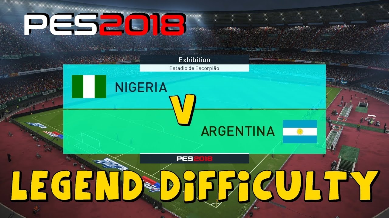 PES 2018 | Nigeria vs Argentina | Legend Difficulty