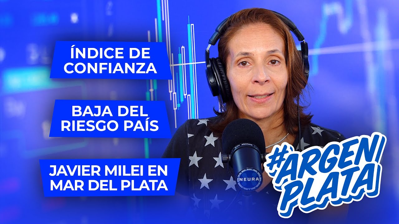 Baja del riesgo país, índice de confianza, Milei en Mar del Plata | Argenplata - 27/01 Parte 1