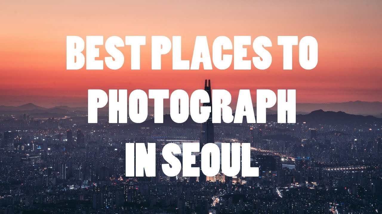 BEST PLACES TO PHOTOGRAPH IN SEOUL (한글자막있어요)
